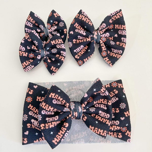 MAMA'S GIRL Printed Baby Girl Hair Bows. Headwraps, Bow on Nylon, Clips, Piggies. Classic & Shredded. Preemie. Newborn. Infant. Toddlers.