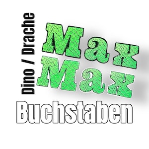 Könnte beinhalten: Grüne Filzbuchstaben, die den Namen "Max" mit einem grünen Dinosaurier-/Drachen-Design buchstabieren. Die Buchstaben befinden sich auf einem weißen Hintergrund mit dem Text "Dino / Drache Buchstaben" darunter.
