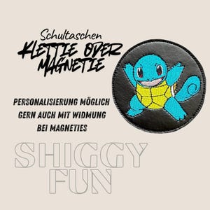 Klettie Magneti Pokemon Schiggy FUN Schultasche Ranzen Schulranzen mit Klett oder magnetischem Metallplättchen personalisiertest Name Button