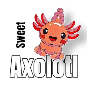 Könnte beinhalten: Ein rosa und rotes Cartoon-Axolotl mit einem großen Lächeln und dem Text "Sweet Axolotl" in Weiß.