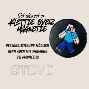 Klettie Magnet Steve Minekraft f. Schultasche Ranzen Schulranzen m. Klett oder magnetischem Metallplättchen personalisiert Button Tornister