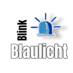 Könnte beinhalten: Ein gestickter Aufnäher einer Polizeisirene in Blau und Weiß mit dem Text "Blink Blaulicht" darunter.