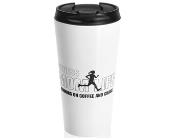 Fitness Mom Life- Running on Coffee and Chaos- Stainless Steel Travel Mug