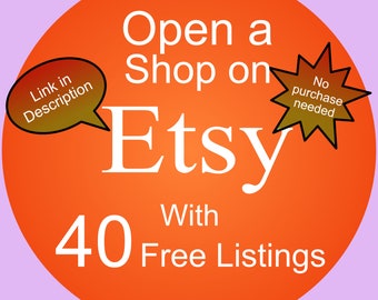 40 FREE listings, earn free listings, etsy free listings, Opening an etsy shop, Etsy sign up, Etsy registration, Etsy 40 free listings.