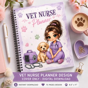 May include: A spiral-bound Vet Nurse Planner with a light purple cover featuring a cartoon vet nurse, a puppy, a pet carrier, and a stethoscope. The text reads VET NURSE Planner. The cover includes paw prints, hearts, and a digital download notice.