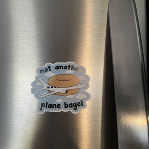 not another PLANE BAGEL Magnet Punny Fridge Magnet image 2