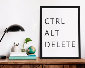 CTRL ALT DELETE | Digital Wall Art | Digital Download Print | Downloadable Print Art | Digital Wall Decor | Instant Download Print