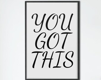 You Got This | Instant Wall Art | Instant Download Art | Digital Wall Art | Digital Wall Print | Instant Wall Print | Digital Wall Decor