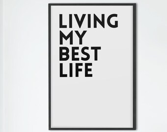 Living My Best Life | Digital Wall Art | Print Wall Decor | Digital Print Poster | Instant Digital Download | Print Wall Art