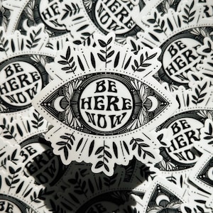 Be Here Now Vinyl Sticker | Mindfulness, Presence, Spirituality Sticker | Black