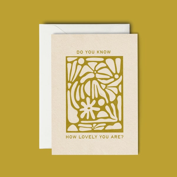 Greeting Card  “Do You Know How Lovely You Are?“ Just Because, Birthday, Expression Of Love | Blank Inside | 4.25 x 5.5 (A2)