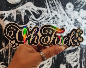 Holographic "Oh Fuck" 8" Vinyl Sticker, Waterproof Sticker, Car or Laptop, Funny Saying Stickers, Gifts
