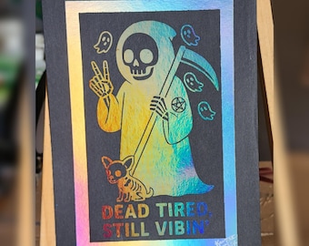 Vinyl/Holographic Cardstock Wall Art | "Dead Tired, Still Vibin’" (no frame) by Kelsey Satchell | Grim Reaper Aesthetic | Goth Gifts