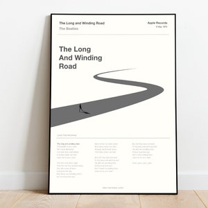 May include: A black and white poster featuring the title "The Long and Winding Road" by The Beatles. The poster depicts a simple illustration of a winding road with a person walking on it. The lyrics to the song are printed below the illustration.