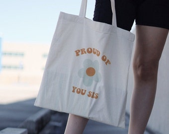 Proud of You Sis Tote Bag | Motivational, Inspirational Tote Bag