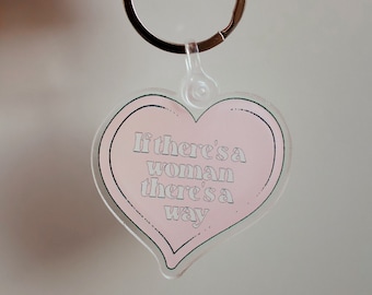 If there's a woman there's a way | Acrylic Keychain | Motivational, Inspirational Heart Keychain