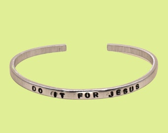 Do it all for Jesus | Hand Stamped Adjustable Christian Thin Cuff Bracelets | Aluminum