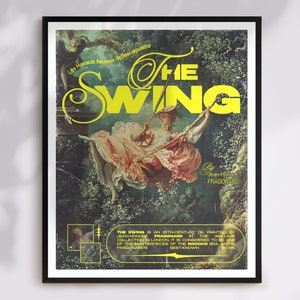 May include: A vintage poster for "The Swing" by Jean-Honoré Fragonard. The poster features a woman in a pink dress swinging on a rope swing in a lush green forest. The text "The Swing" is in yellow letters and the artist's name is below it.