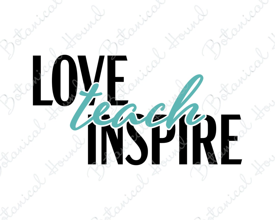 Teach Love Inspire SVG Cut File for Cricut and Silhouette - Etsy UK