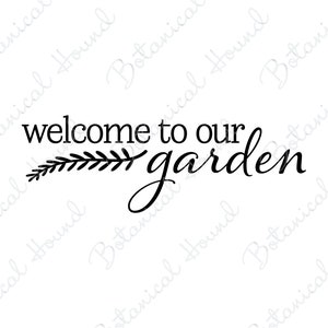 Welkom bij onze tuin SVG-bestand knippen voor Cricut en silhouet