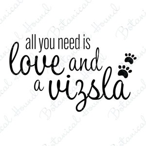 Todo lo que necesitas es amor y un archivo de corte Vizsla SVG para Cricut y Silhouette