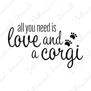 All You Need Is Love And A Corgi SVG Cut File for Cricut | Corgi Lover SVG