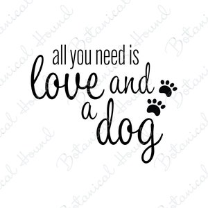 All You Need Is Love and A Dog SVG Cut File für Cricut