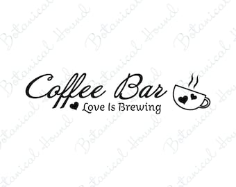 Coffee Bar Love Is Brewing SVG Cut File for Cricut and Silhouette | Coffee Bar SVG | Coffee Quote SVG