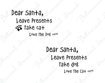 May include: A black and white handwritten note that reads "Dear Santa, Leave Presents take cat Love the Dog xoxo" and "Dear Santa, Leave Presents take dog Love the Cat xoxo".