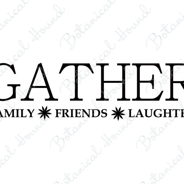 Gather Family Friends Laughter Flower SVG | Gather Family SVG | Flowers Stars SVG | Flower Gather Svg | Sign with Flowers Svg | Cut File