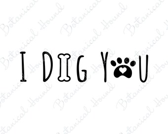 I Dig You Dog Love met Bone SVG Cut File voor Cricut en Silhouette | Hond Valentijn SVG