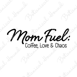 Maman carburant café amour chaos fichier de coupe SVG pour Cricut et Silhouette