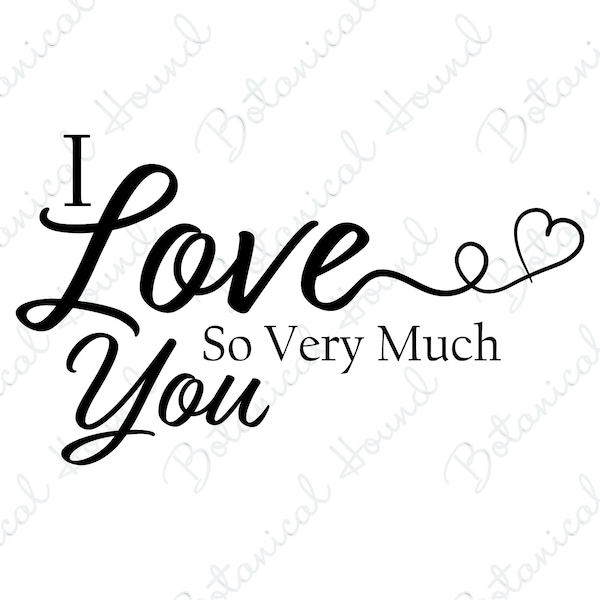 I Love You So Very Much SVG Cut File for Cricut and Silhouette