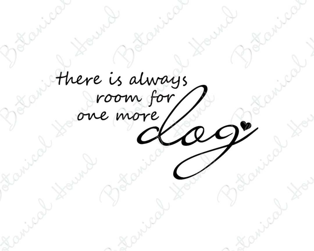 There is Always Room for One More Dog SVG Cut File for Cricut Etsy