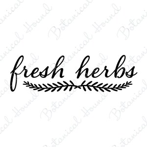 May include: Black and white calligraphy text that reads "fresh herbs" with a stylized sprig of leaves underneath.