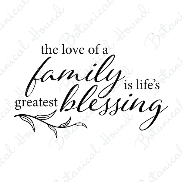 The Love Of A Family Is Life's Greatest Blessing SVG Cutting File for Cricut and Silhouette