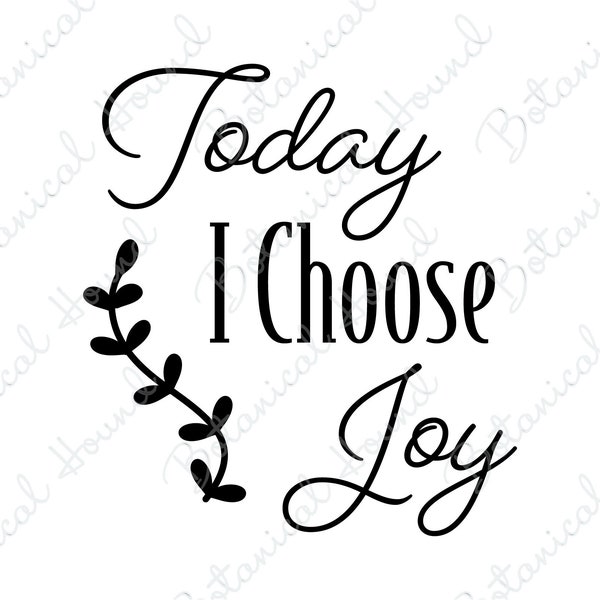 Today I Choose Joy with Foliage SVG Cut File for Cricut and Silhouette | Farmhouse Quote SVG