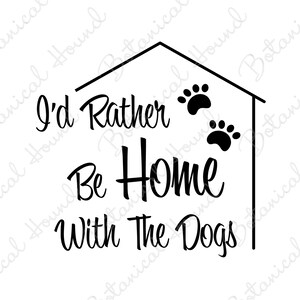 Wolałbym być w domu z psami SVG | Rather Be Home Dogs SVG Plik do cięcia dla Cricut i Silhouette