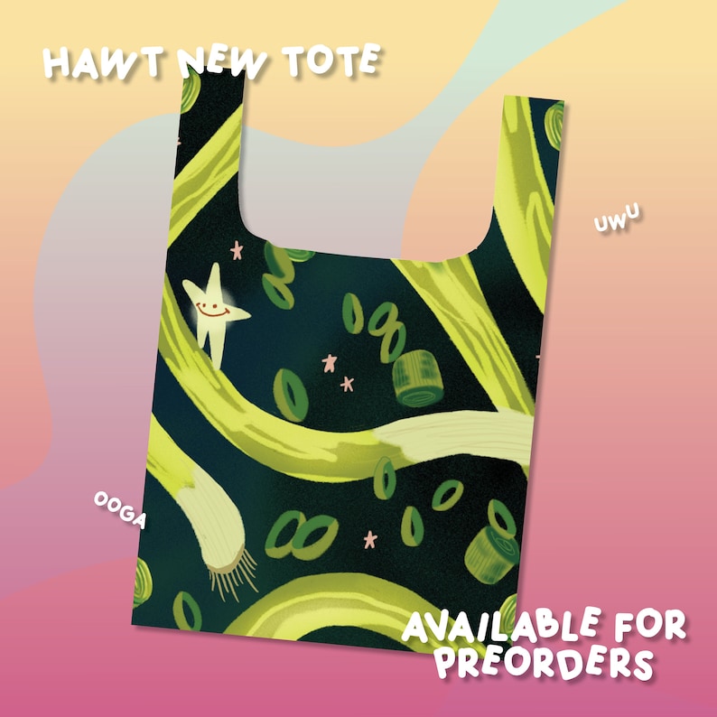 May include: A black tote bag with a green and yellow pattern of scallions and stars. The text "HAWT NEW TOTE" is at the top of the bag and the text "AVAILABLE FOR PREORDERS" is at the bottom. The text "UWU" is in the upper right corner and the text "OOOGA" is in the lower left corner.