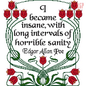 May include: A black and white quote by Edgar Allan Poe, "I became insane, with long intervals of horrible sanity." The quote is surrounded by a decorative border of red tulips and green leaves.