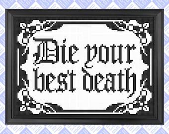 Die Your Best Death Goth Decor - Counted Cross Stitch Pattern - PDF Digital Download