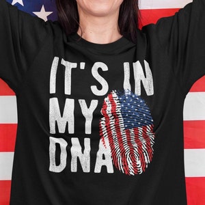 USA Tee, It&#39;s in my DNA Tshirt, Patriotic DNA Shirt