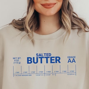 Salted Butter Sweatshirt, Stick Of Butter Sweater, Funny Baker Gift, Baking Shirt, Foodie Chef Shirt, Butter Lover Gift for co-worker