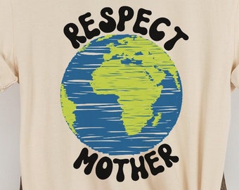 Respectez la mère changement climatique chemise terre mère chemise sauver la planète tee rétro esthétique amour chemise jour de la terre gentillesse planète chemise
