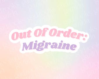 Migraine Awareness Sticker, Out Of Order, Hand-Drawn Waterproof Vinyl Sticker
