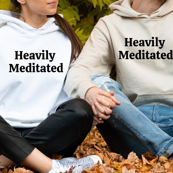 Heavily meditated hoodie sale