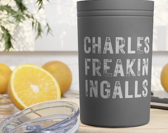 Charles Freakin Ingalls Vacuum Insulated Tumbler, 11oz, Pa Ingalls,