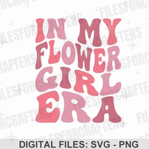 In My Flower Girl Era PNG SVG, texto retro ondulado, festa de casamento SVG, design de sublimação de camisa infantil, arquivos de corte digital para Cricut/Silhouette