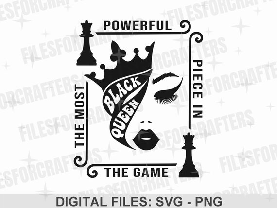 Black Queen SVG PNG, Most Powerful Piece In The Game SVG, Queen Chess Piece, Inspirational, Sublimation Design, Digital Download Craft Files