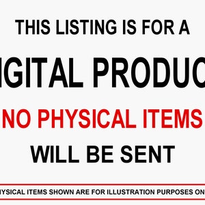 Puede incluir: Texto en blanco y negro sobre un fondo blanco. El texto dice: "THIS LISTING IS FOR A DIGITAL PRODUCT NO PHYSICAL ITEMS WILL BE SENT *PHYSICAL ITEMS SHOWN ARE FOR ILLUSTRATION PURPOSES ONLY*"